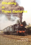 Steaming in Three Centuries - The Story of the 101 Class locomotives of the Great Southern and Western Railway by PRYCE, Irwin & McALLISTER, Leslie